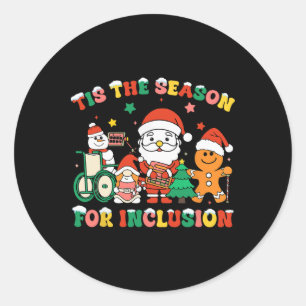 Tis The Season For Inclusion Ot Pt Slp Therapist C Classic Round Sticker