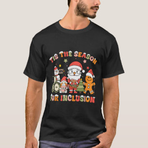 Tis The Season For Inclusion Ot Pt Slp Therapist C T-Shirt
