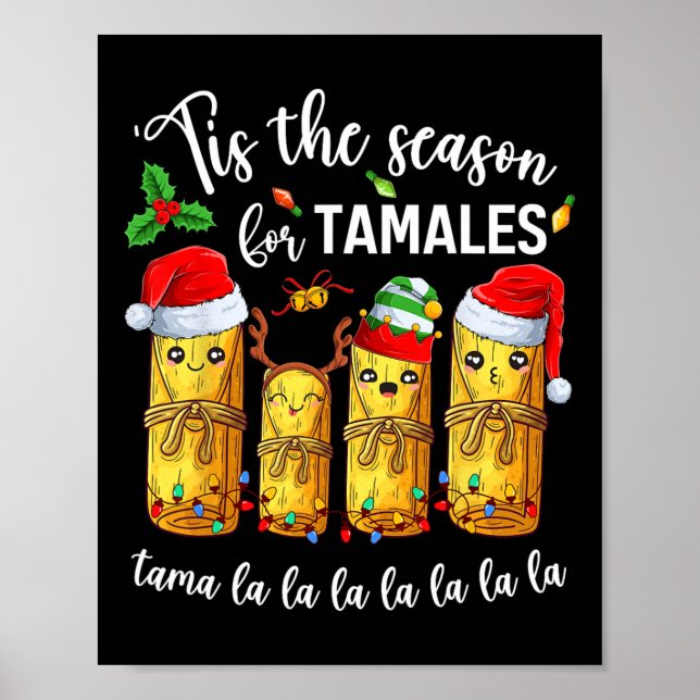 Tis The Season For Tamales Christmas Holiday Mexic Poster (Front)