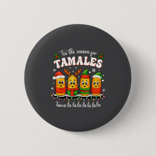 Tis The Season For Tamales Christmas Mexican Tamal 6 Cm Round Badge