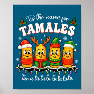 Tis The Season For Tamales Christmas Mexican Tamal Poster