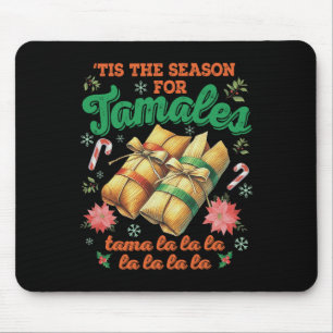 Tis The Season For Tamales Famliy Mexican Christma Mouse Pad