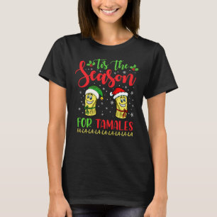 Tis The Season For Tamales Mexican Christmas Match T-Shirt