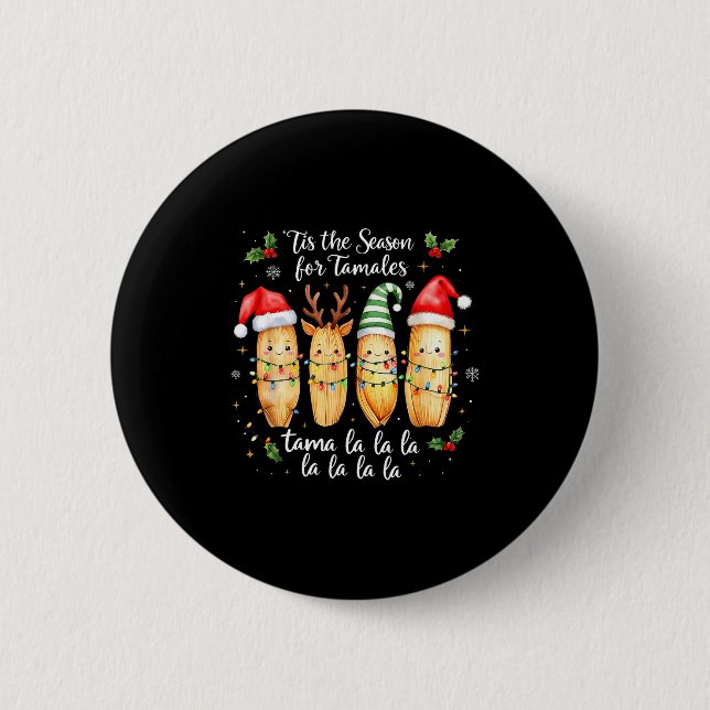Tis The Season For Tamales Mexican Christmas Tamal 6 Cm Round Badge (Front)