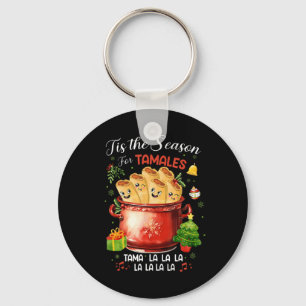 Tis The Season For Tamales Mexican Food Christmas Key Ring