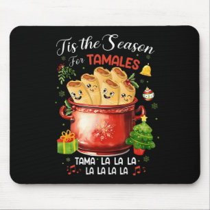 Tis The Season For Tamales Mexican Food Christmas Mouse Pad