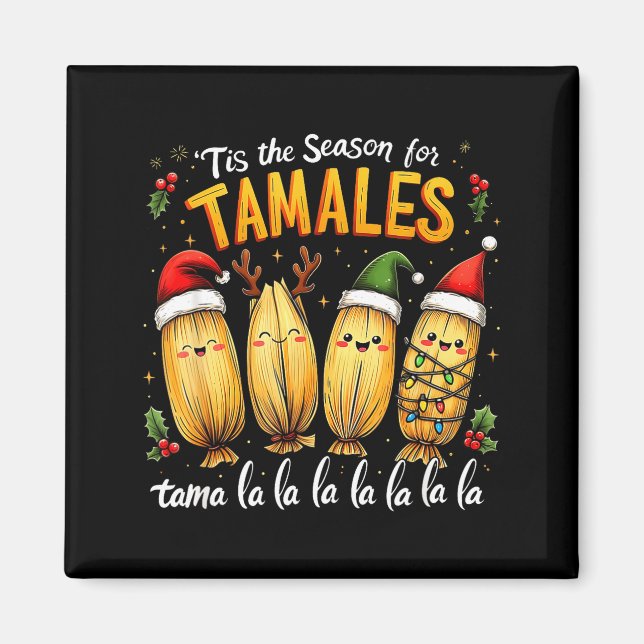 Tis The Season For Tamales Mexican Tamala Christma Magnet (Front)