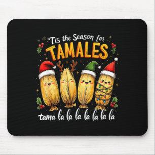 Tis The Season For Tamales Mexican Tamala Christma Mouse Pad