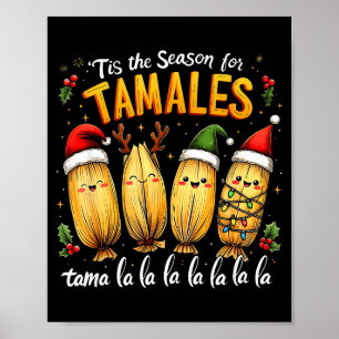 Tis The Season For Tamales Mexican Tamala Christma Poster