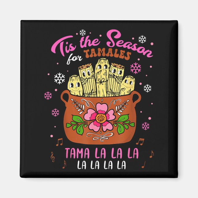 Tis The Season For Tamales Mexican Tamala Navidad  Magnet (Front)