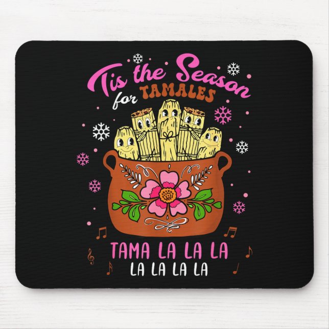 Tis The Season For Tamales Mexican Tamala Navidad  Mouse Pad (Front)
