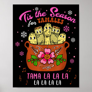 Tis The Season For Tamales Mexican Tamala Navidad Poster