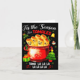 Tis The Season For Tamales Tama La La La Mexican X Card
