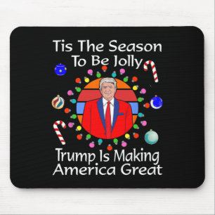 Tis The Season For Trump Mouse Pad