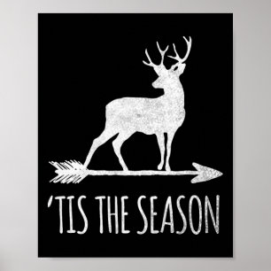 Tis The Season Funny Deer Bow Hunting  Poster