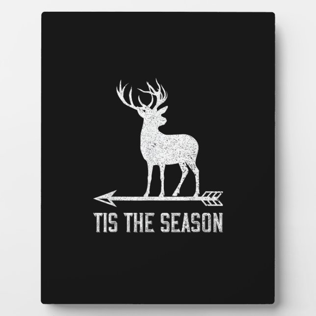 Tis The Season Funny Deer Hunting Plaque (Front)