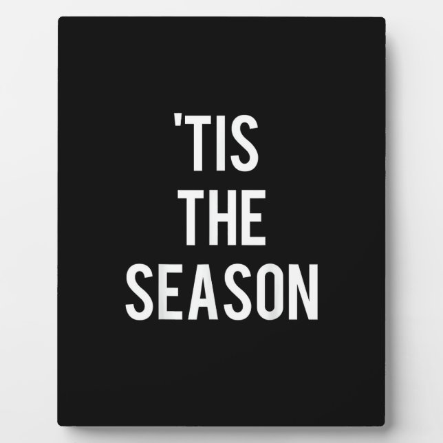 Tis The Season Funny Design Plaque (Front)