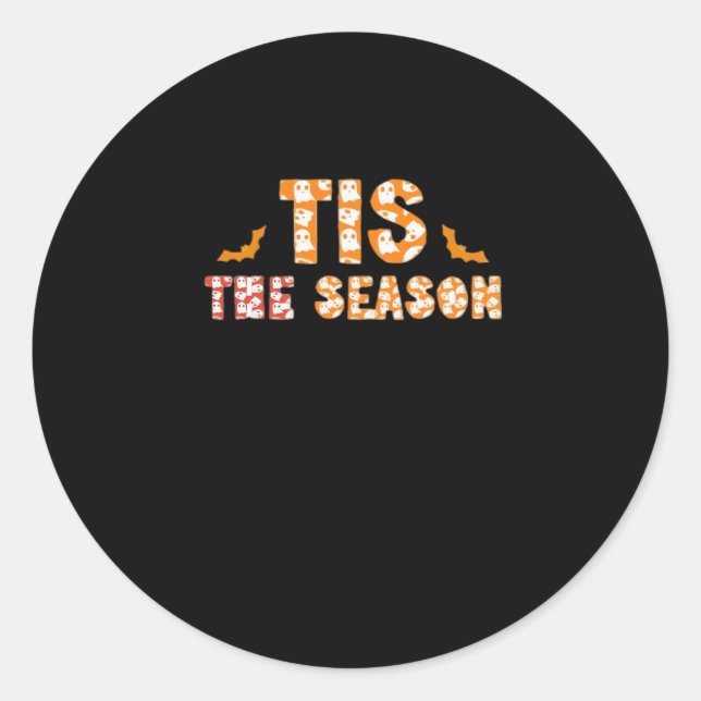 Tis The Season Funny Halloween Design Classic Round Sticker (Front)