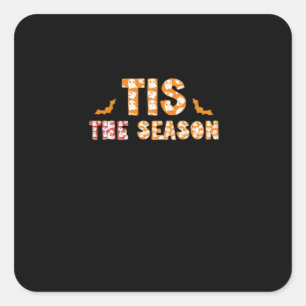 Tis The Season Funny Halloween Design Square Sticker