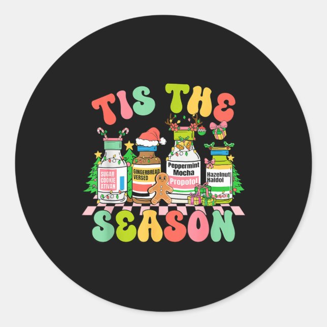 Tis The Season Funny Nurse Christmas Bottles  Classic Round Sticker (Front)