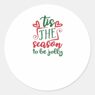 Tis The Season Funny Trendy Classic Round Sticker