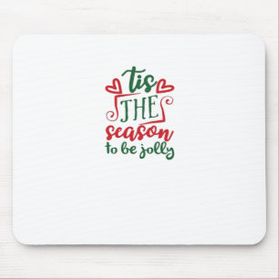 Tis The Season Funny Trendy Mouse Pad
