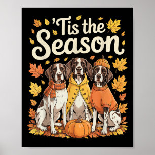 Tis The Season German Shorthaired Inter Fall Pumpk Poster
