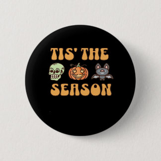 Tis The Season Halloween 6 Cm Round Badge