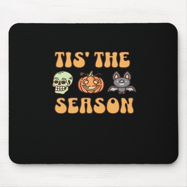 Tis The Season Halloween Mouse Pad (Front)