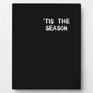 Tis The Season Halloween  Plaque