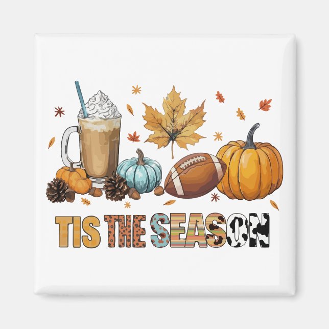 Tis the Season Herbstzeit mit Football und Kaffee Magnet (Front)