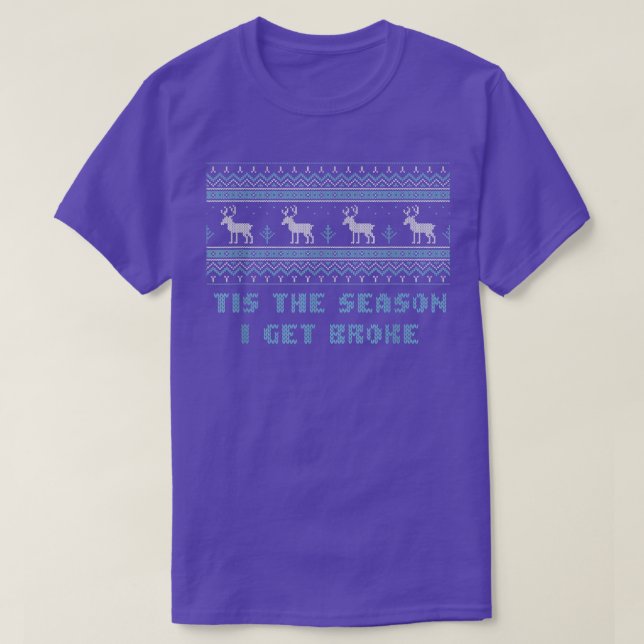 Tis the Season I Get Broke Christmas Shopaholic Xm T-Shirt (Design Front)