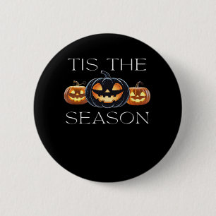 Tis The Season Jack O Lantern Funny Halloween Spoo 6 Cm Round Badge