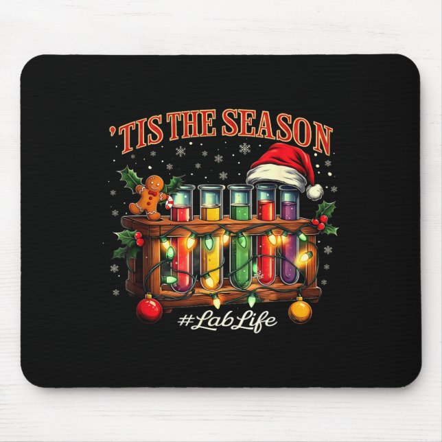 Tis The Season Lab Life Medical Christmas Scientis Mouse Pad (Front)
