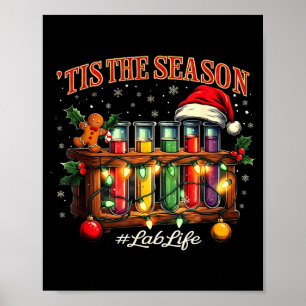 Tis The Season Lab Life Medical Christmas Scientis Poster