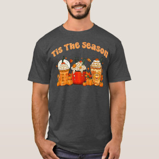 Tis The Season Latte Pumpkin Spice Leaf Fall Thank T-Shirt