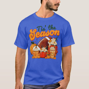 Tis The Season Latte Pumpkin Spice Weather Fall Th T-Shirt