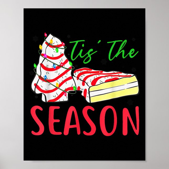 Tis The Season Little-debbie Christmas Tree Cake H Poster (Front)