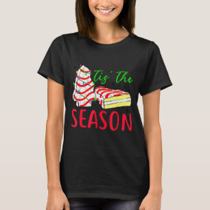 Tis The Season Little-debbie Christmas Tree Cake H T-Shirt