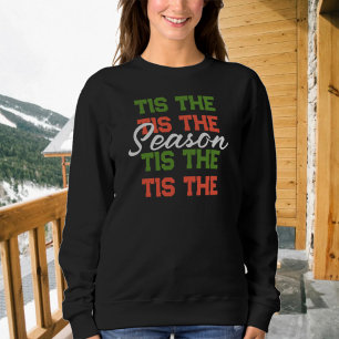 Tis The Season Merry Christmas Trendy Winter Sweatshirt