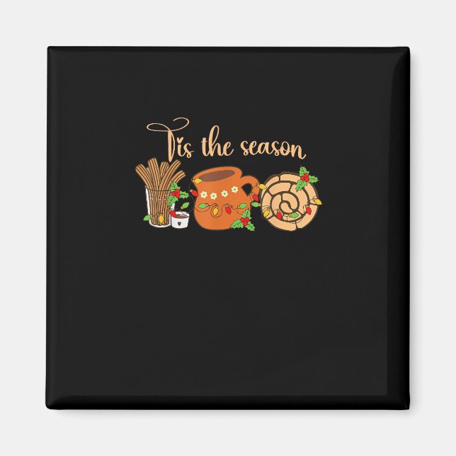 Tis The Season Mexican Christmas Cafecito Pan Dulc Magnet (Front)