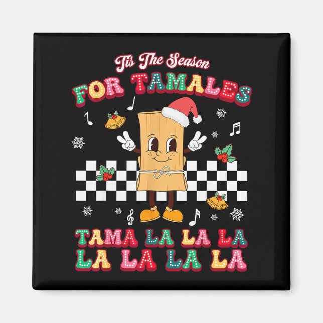 Tis The Season Mexican Christmas Tamales Mexico Fo Magnet (Front)