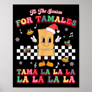 Tis The Season Mexican Christmas Tamales Mexico Fo Poster