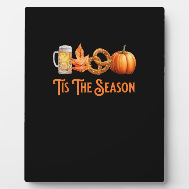 Tis The Season Pumpkin Beer Pretzel Fall Funny Okt Plaque (Front)