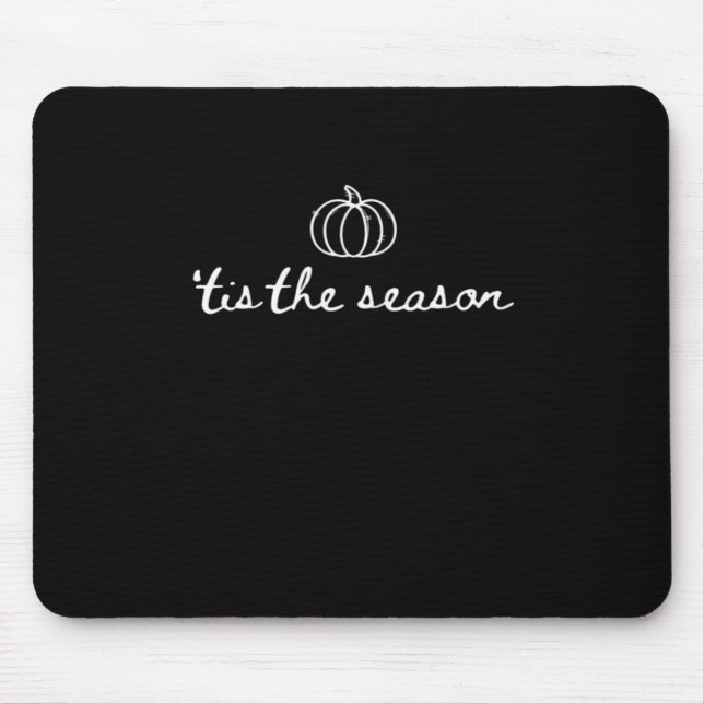 Tis The Season Pumpkin Fall Thanksgiving Mouse Pad (Front)