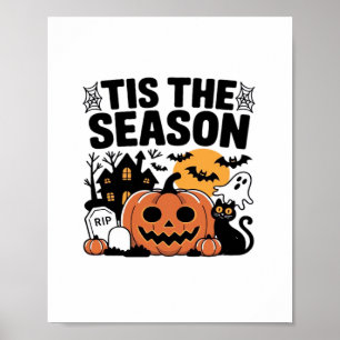 Tis The Season Pumpkin Halloween Fall Funny Cute T Poster