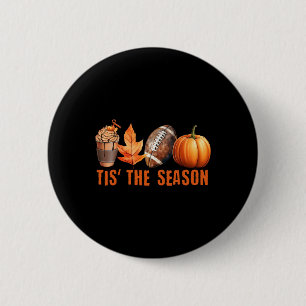 TIS THE SEASON Pumpkin Leaf Latte Fall Thanksgivin 6 Cm Round Badge