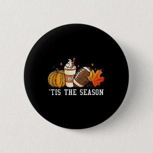 Tis The Season Pumpkin Spice American Footll Autum 6 Cm Round Badge