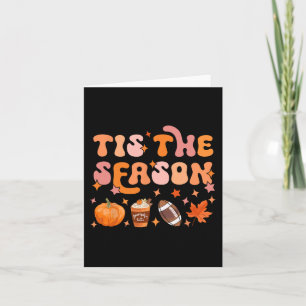 Tis the Season Pumpkin Spice Fall Season Women Gir Card