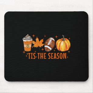 Tis The Season Pumpkin Spice Latte Halloween Fall Mouse Pad